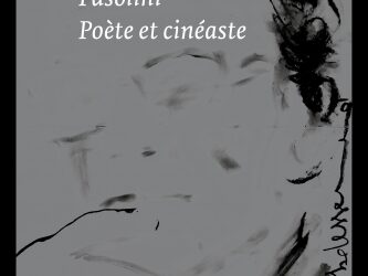 Hervé Joubert-Laurencin, Le Grand Chant. Pasolini poète et cinéaste (Macula)